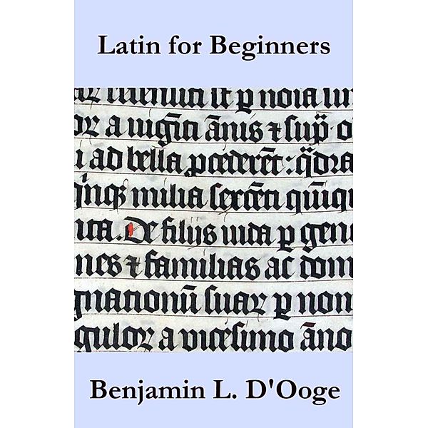 Latin for Beginners, Benjamin L. D'Ooge