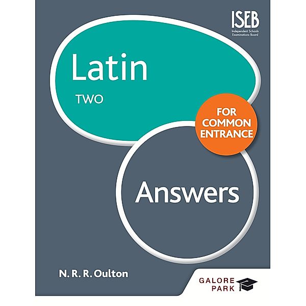 Latin for Common Entrance Two Answers, N. R. R. Oulton