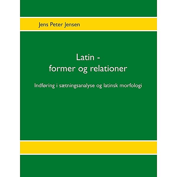 Latin - former og relationer, Jens Peter Jensen