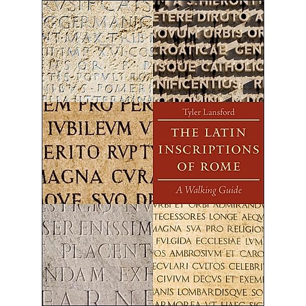 Latin Inscriptions of Rome, Tyler Lansford