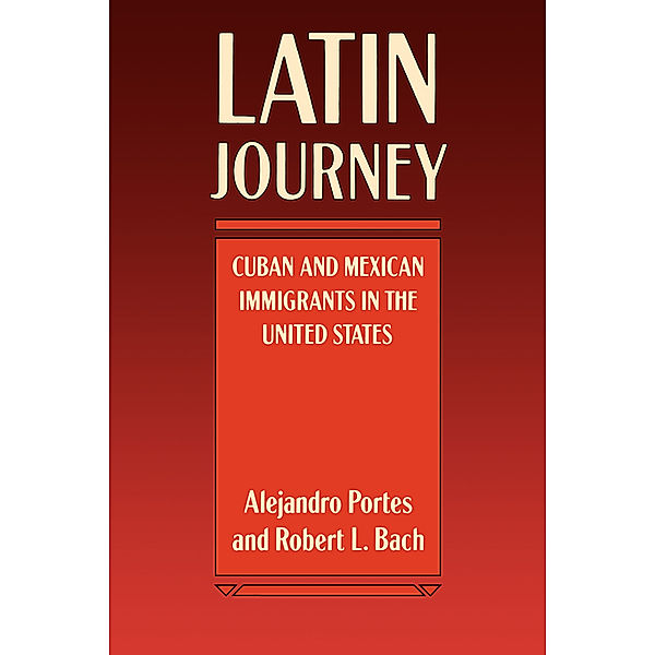 Latin Journey, Alejandro Portes, Robert L. Bach