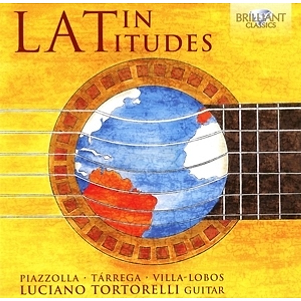 Latin Latitudes:Latin American Guitar Music, Luciano Tortorelli