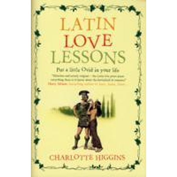 Latin Love Lessons, Charlotte Higgins