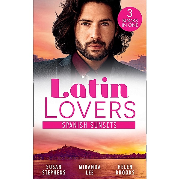 Latin Lovers: Spanish Sunsets: A Spanish Inheritance (Latin Lovers) / The Blackmailed Bridegroom / A Spanish Affair / Mills & Boon, Susan Stephens, Miranda Lee, Helen Brooks