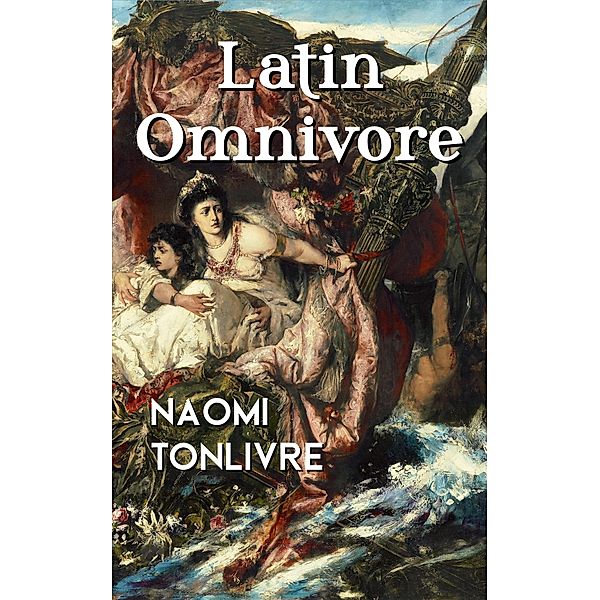 Latin Omnivore, Naomi Tonlivre