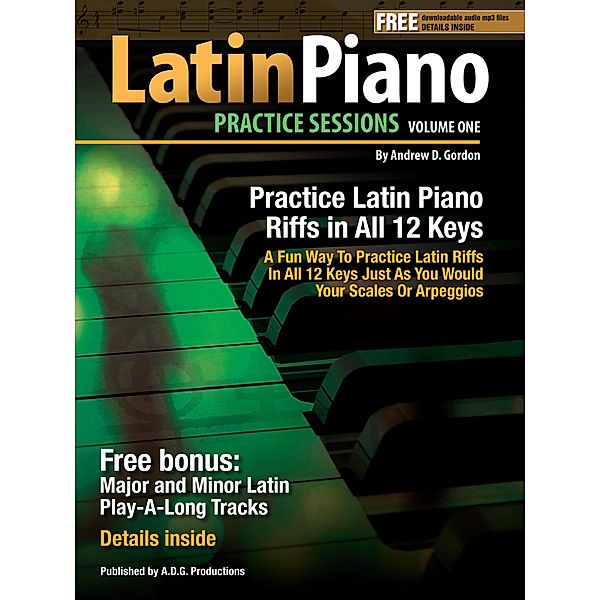 Latin Piano Practice Sessions Volume 1 In All 12 Keys / Practice Sessions, Andrew D. Gordon