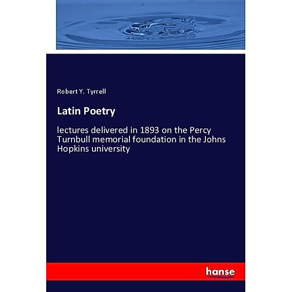 Latin Poetry, Robert Y. Tyrrell