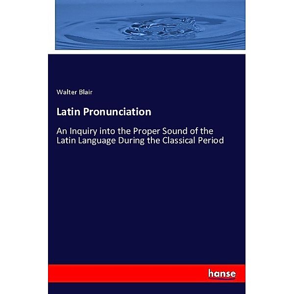 Latin Pronunciation, Walter Blair