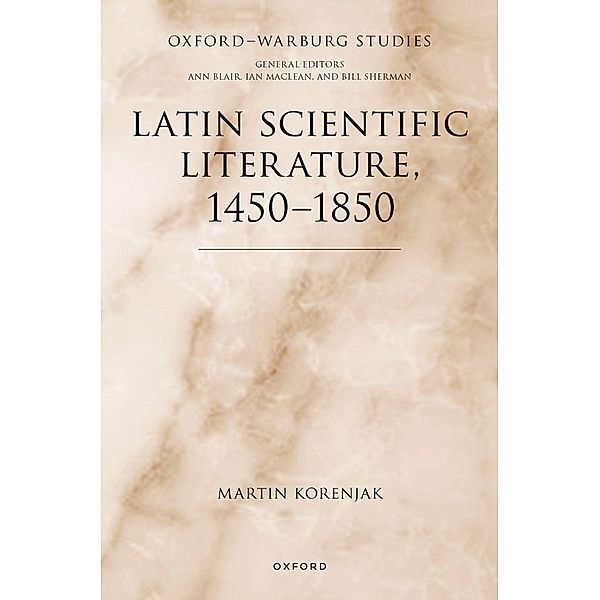 Latin Scientific Literature, 1450-1850, Martin Korenjak