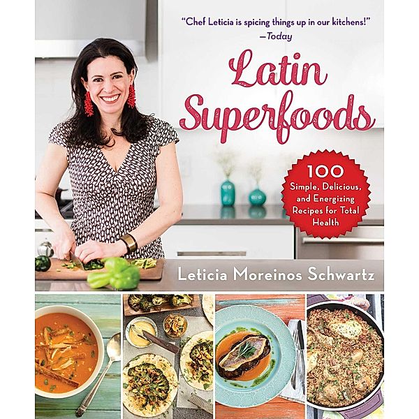 Latin Superfoods, Leticia Moreinos Schwartz