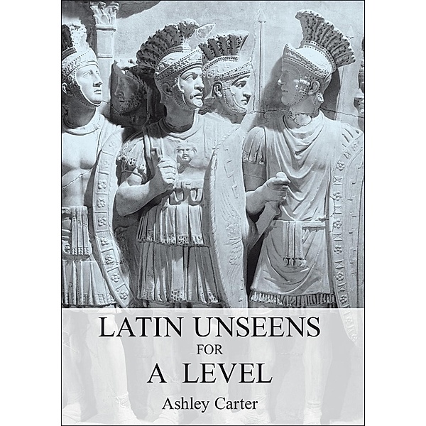 Latin Unseens for A Level, Ashley Carter