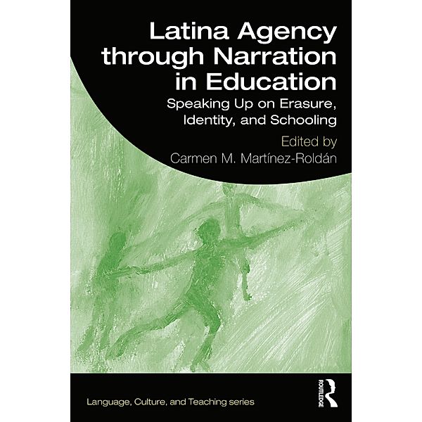 Latina Agency through Narration in Education, Carmen M. Martinez-Roldan