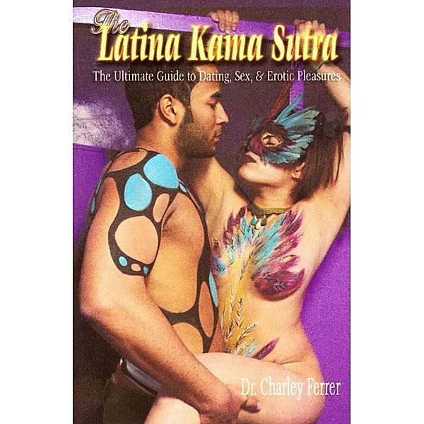 Latina Kama Sutra / Dr. Charley Ferrer, Charley Ferrer