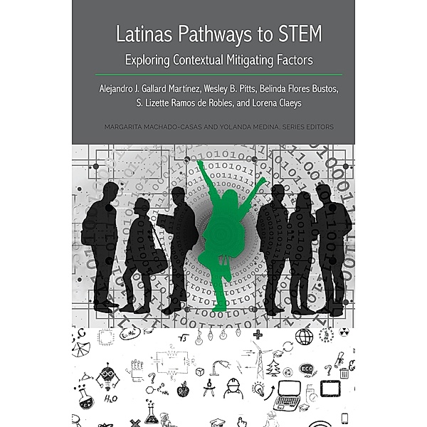 Latinas Pathways to STEM / Critical Studies of Latinxs in the Americas Bd.26, Alejandro J. Gallard Martínez, Wesley B. PItts, Belinda Flores Bustos, S. Lizette Ramos De Robles, Lorena Claeys