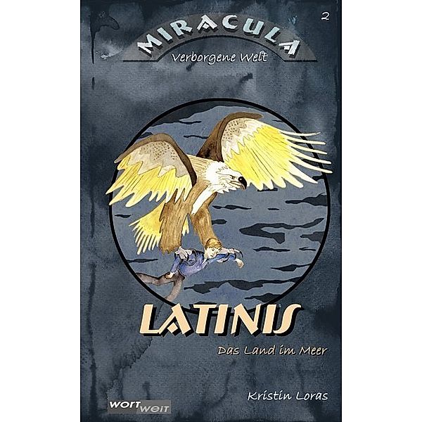 LATINIS. Das Land im Meer / Miracula Bd.2, Kristin Loras