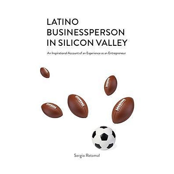 Latino Businessperson in Silicon Valley, Sergio Retamal