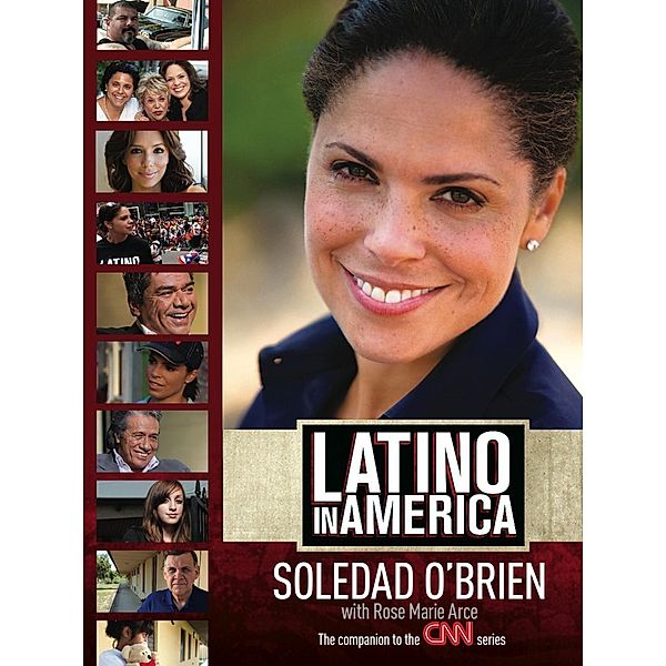 Latino in America, Soledad O'Brien, Rose Marie Arce