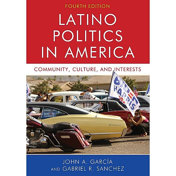 Latino Politics in America, John A. Garcia, Gabriel Ramon Sanchez