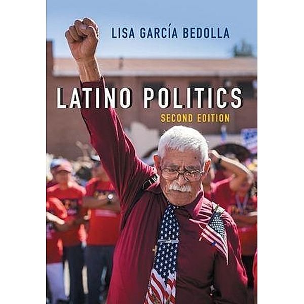 Latino Politics / US Minority Politics Series Bd.1, Lisa Garcia Bedolla