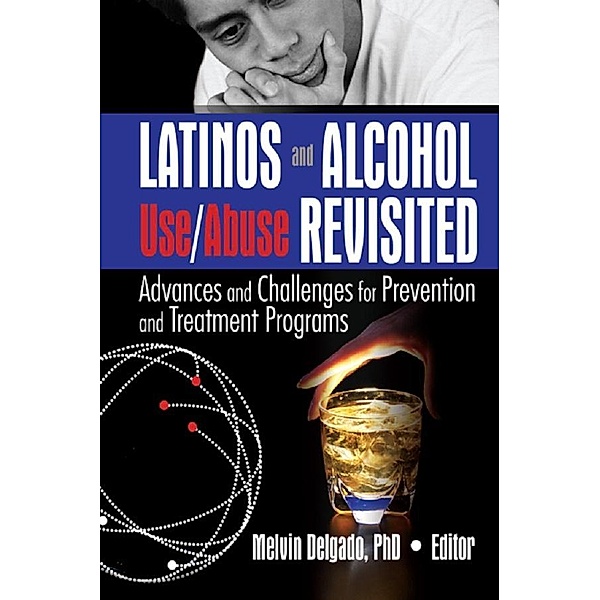 Latinos and Alcohol Use/Abuse Revisited, Melvin Delgado