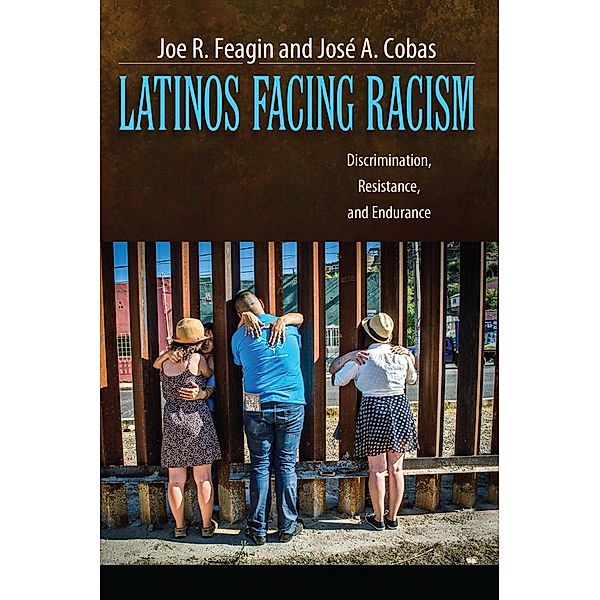 Latinos Facing Racism, Joe R. Feagin, José A. Cobas