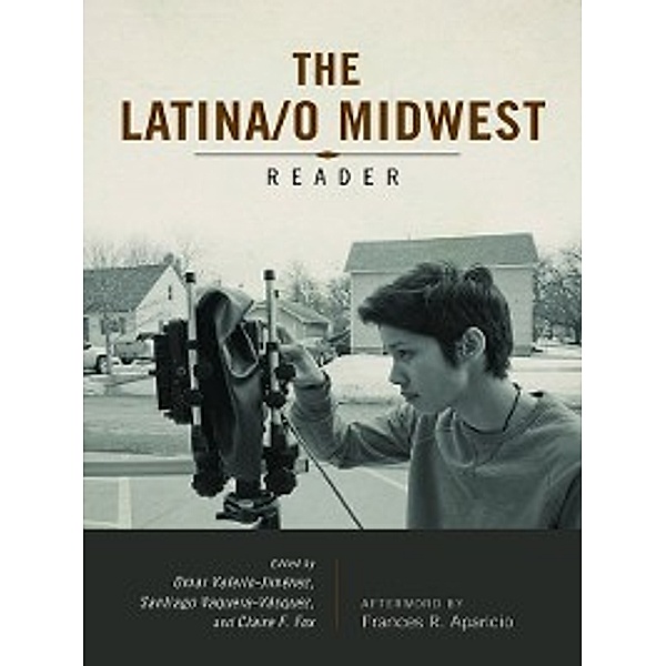 Latinos in Chicago and Midwest: Latina/o Midwest Reader