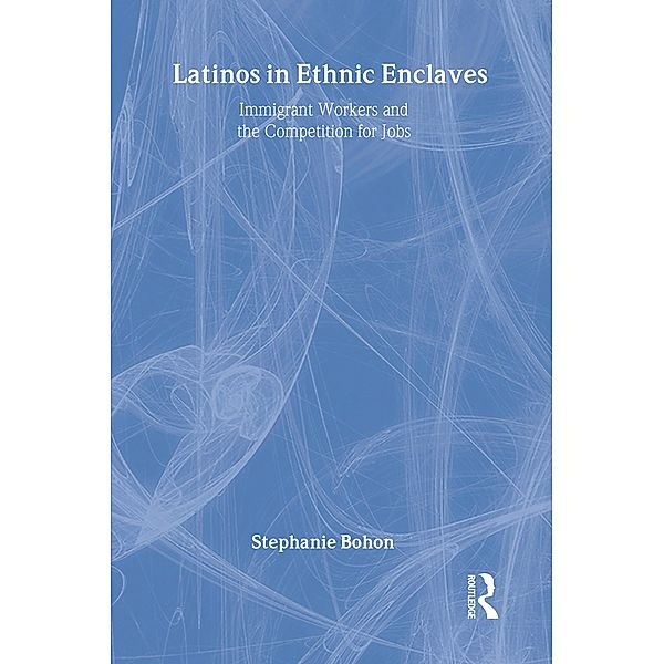 Latinos in Ethnic Enclaves, Stephanie Bohon