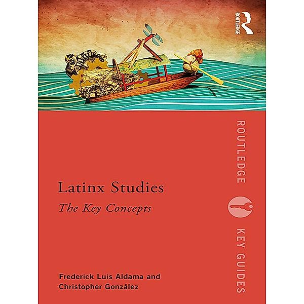 Latinx Studies, Frederick Aldama, Christopher González