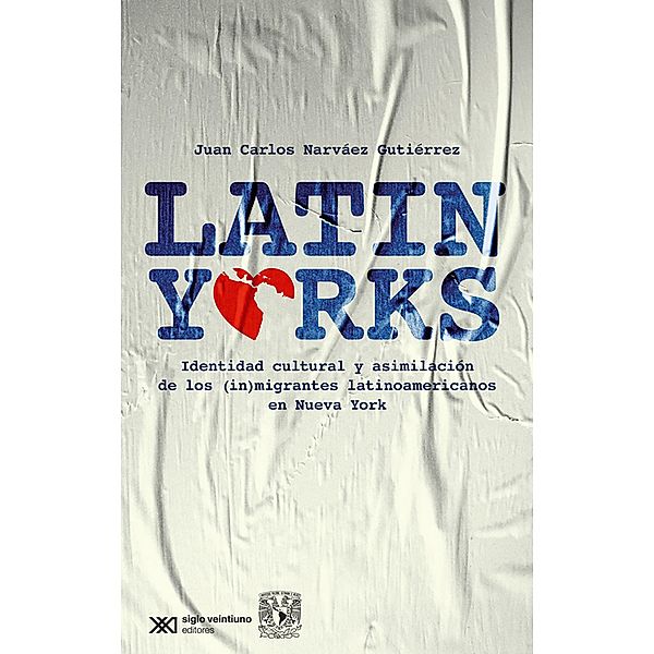 Latinyorks: identidad cultural y asimilación de los (in)migrantes latinoamericanos en Nueva York, Juan Carlos Narváez Gutiérrez