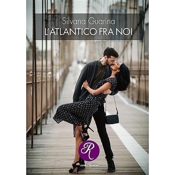 L'Atlantico fra noi / R come Romance Bd.34, Silvana Guarina