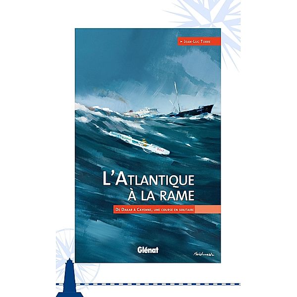 L'Atlantique à la rame / Hommes et océans, Jean-Luc Torre