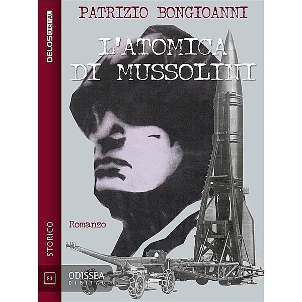 L'atomica di Mussolini / Odissea Digital, Patrizio Bongioanni