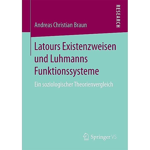 Latours Existenzweisen und Luhmanns Funktionssysteme, Andreas Christian Braun
