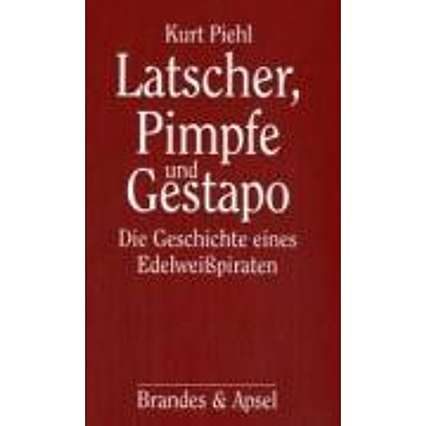 Latscher, Pimpfe und Gestapo, Kurt Piehl