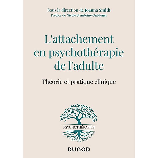 L'attachement en psychothérapie de l'adulte / Psychothérapies, Joanna Smith
