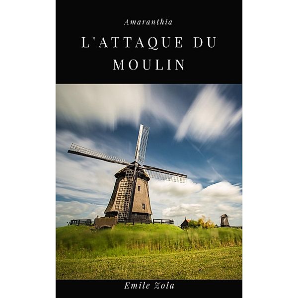 L'Attaque du Moulin, Emile Zola