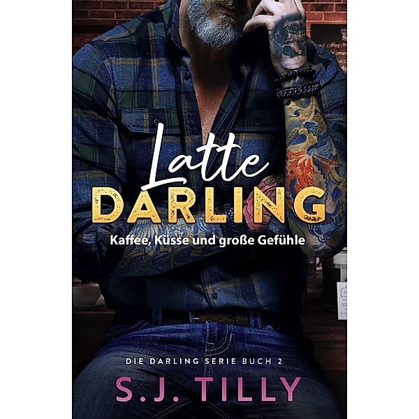 Latte Darling / Darling, S. J. Tilly