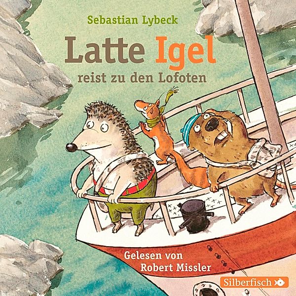 Latte Igel - 2 - Latte Igel 2: Latte Igel reist zu den Lofoten, Sebastian Lybeck