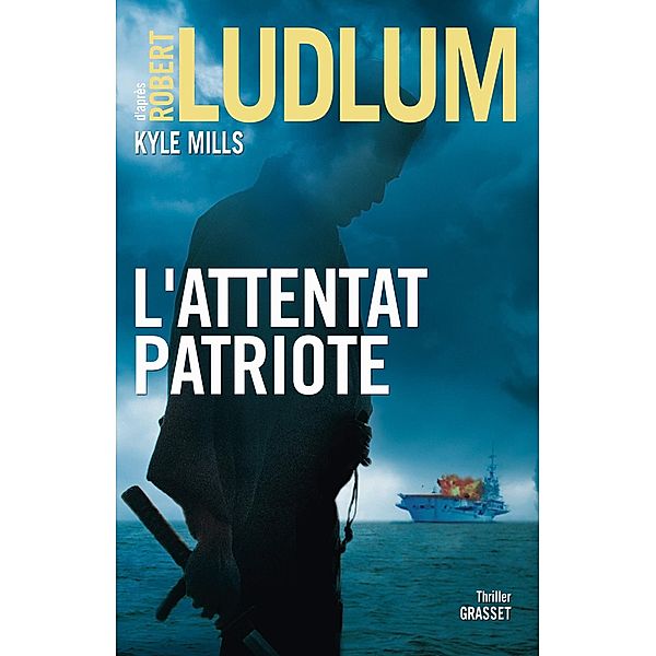 L'attentat patriote / Grand Format, Robert Ludlum, Kyle Mills