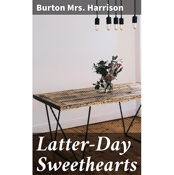 Latter-Day Sweethearts, Burton Harrison