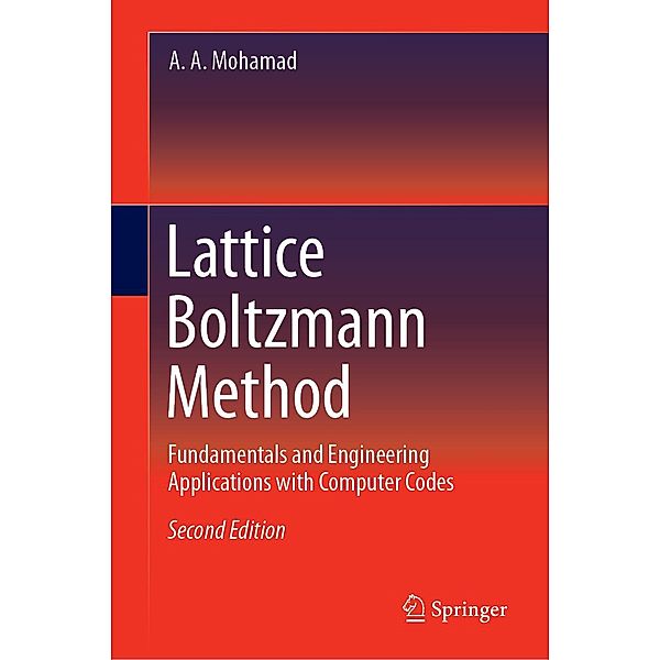 Lattice Boltzmann Method, A. A. Mohamad