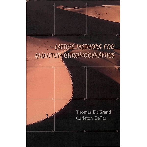 Lattice Methods For Quantum Chromodynamics, Carleton Detar, Thomas A Degrand