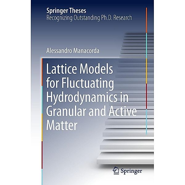 Lattice Models for Fluctuating Hydrodynamics in Granular and Active Matter / Springer Theses, Alessandro Manacorda