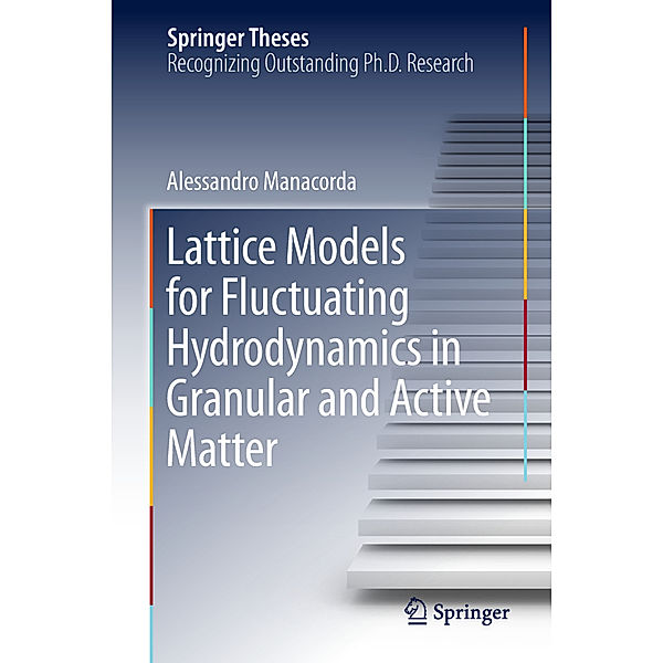 Lattice Models for Fluctuating Hydrodynamics in Granular and Active Matter, Alessandro Manacorda