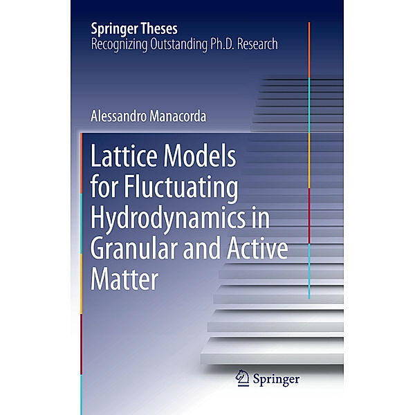Lattice Models for Fluctuating Hydrodynamics in Granular and Active Matter, Alessandro Manacorda