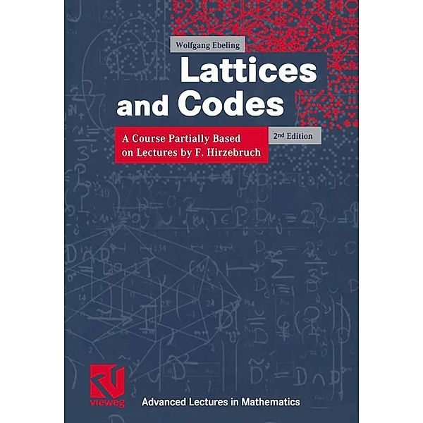 Lattices and Codes / Advanced Lectures in Mathematics, Wolfgang Ebeling