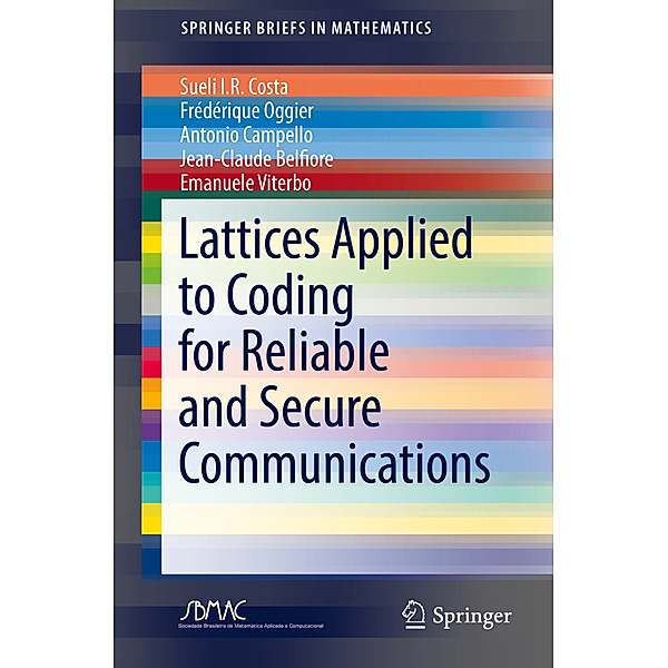 Lattices Applied to Coding for Reliable and Secure Communications, Sueli I.R. Costa, Frédérique Oggier, Antonio Campello, Jean-Claude Belfiore, Emanuele Viterbo