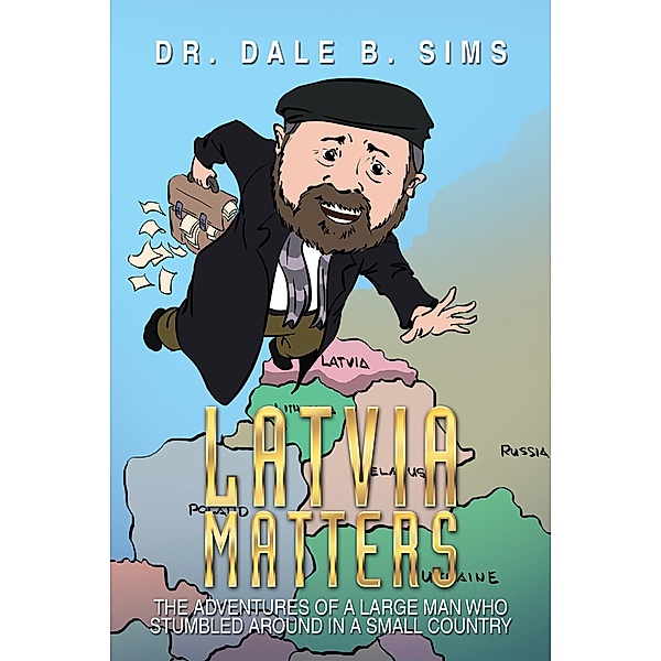 Latvia Matters, Dale B. Sims