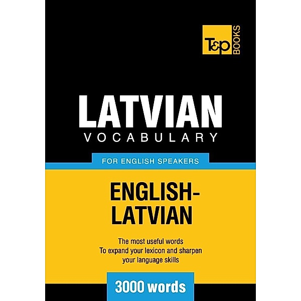 Latvian vocabulary for English speakers - 3000 words, Andrey Taranov