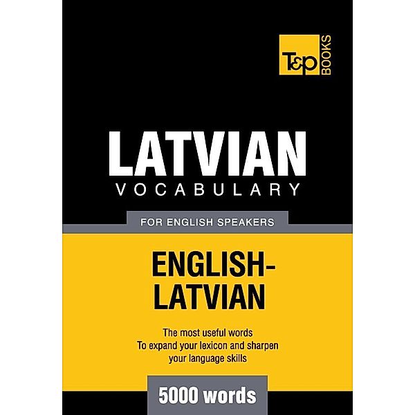 Latvian vocabulary for English speakers - 5000 words, Andrey Taranov